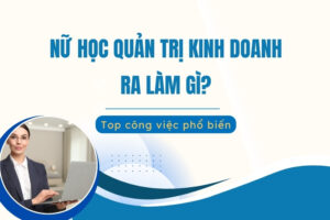 nữ học quản trị kinh doanh ra làm gì