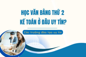 Học văn bằng thứ 2 Kế toán ở đâu?
