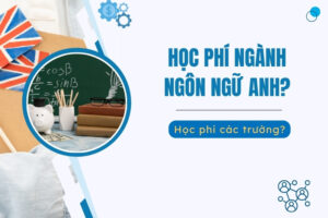 học phí ngành ngôn ngữ Anh