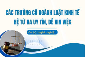 các trường có ngành luật kinh tế hệ từ xa