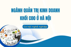 Quản trị kinh doanh khối C00 ở Hà Nội
