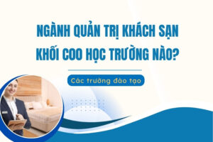 Ngành Quản trị Khách sạn khối C00