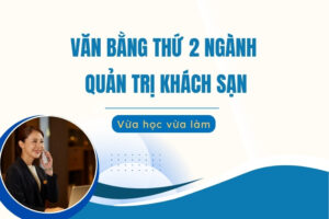 Văn bằng thứ 2 Quản trị Khách sạn cho người vừa học vừa làm