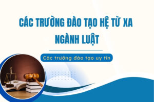 Các trường đào tạo từ xa ngành Luật
