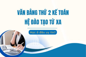 Văn bằng thứ 2 Kế toán đào tạo từ xa
