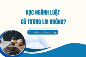 Học ngành Luật có tương lai không?