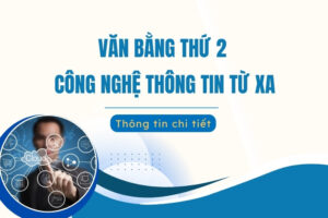 Văn bằng thứ 2 Công nghệ thông tin từ xa
