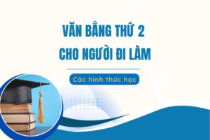Văn bằng thứ 2 cho người đi làm