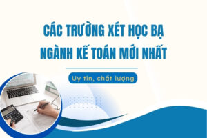 Các trường xét học bạ ngành Kế Toán uy tín