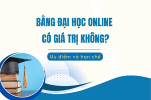 Bằng đại học online có giá trị không?