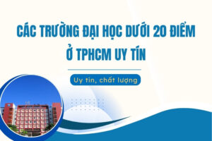 các trường đại học dưới 20 điểm ở tphcm