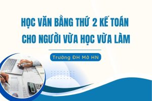 Văn bằng thứ 2 Kế toán cho người vừa học vừa làm